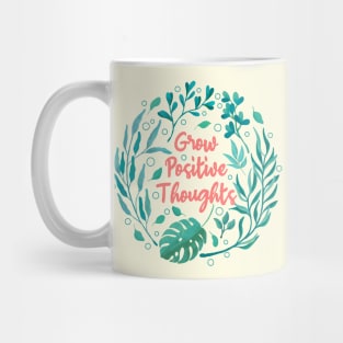 Grow Positive Thoughts Mug